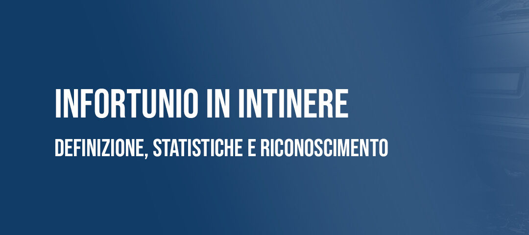 Infortunio in Itinere: Definizione, Statistiche e Riconoscimento