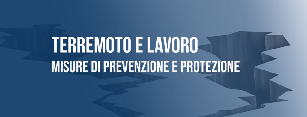 Terremoto e lavoro: misure di prevenzione e protezione