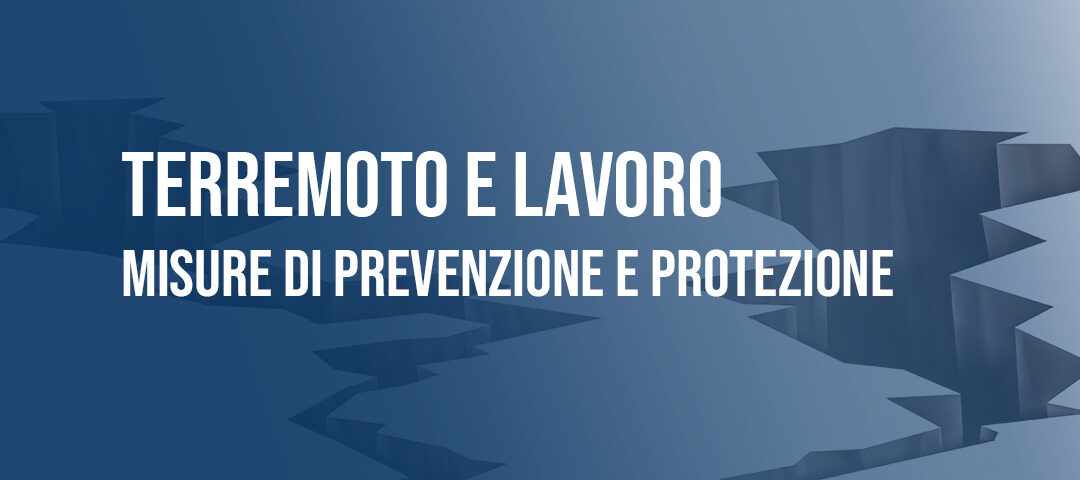 Terremoto e lavoro: misure di prevenzione e protezione