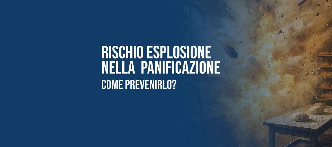 Rischio esplosione e attività di panificazione: come prevenirlo?