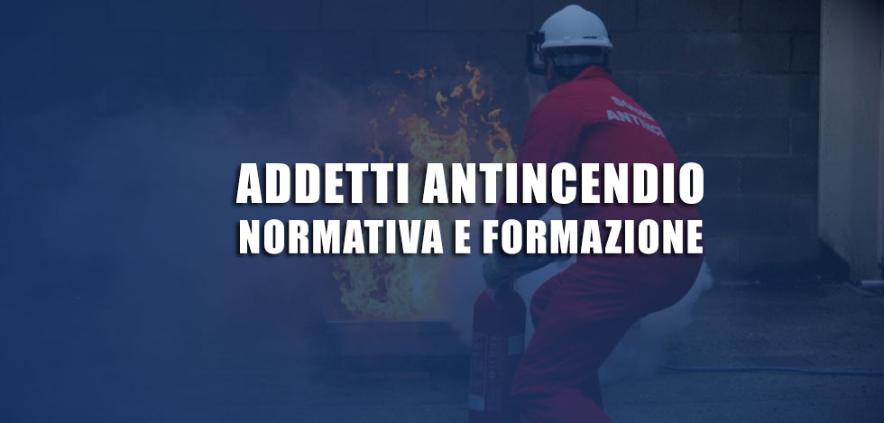 Addetti antincendio: normativa e formazione