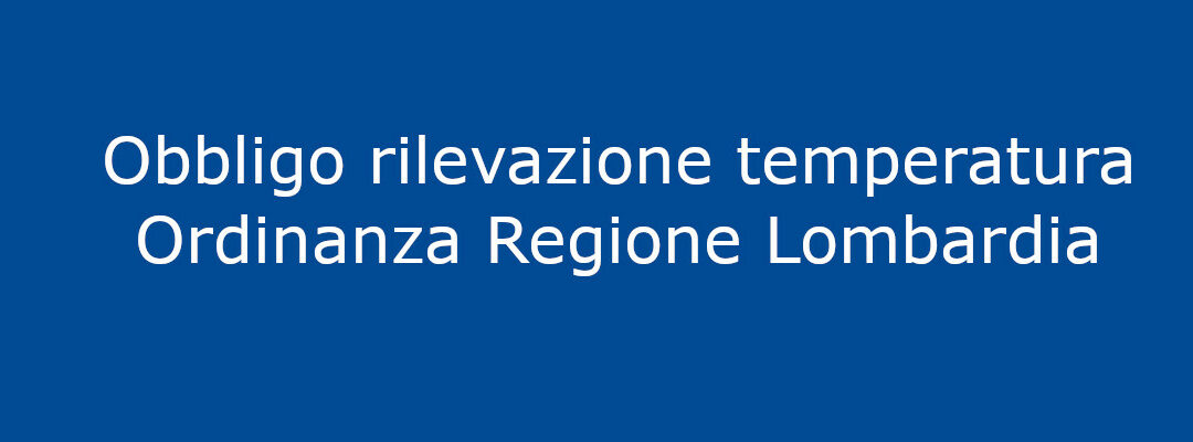 Obbligo rilevazione temperatura: ordinanza Regione Lombardia