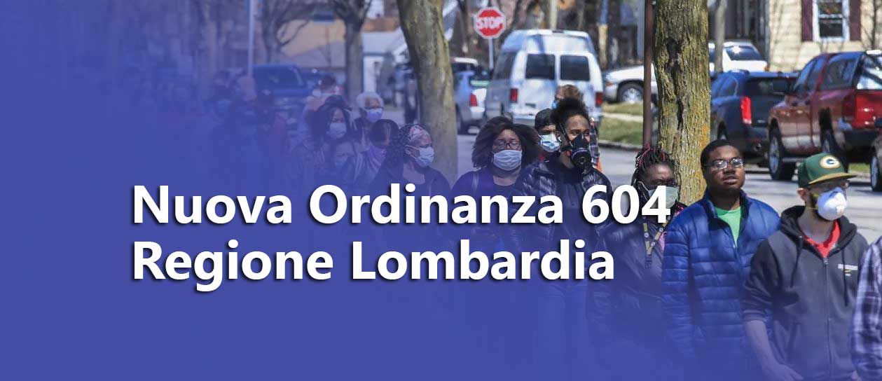COVID: Nuova Ordinanza 604 Regione Lombardia