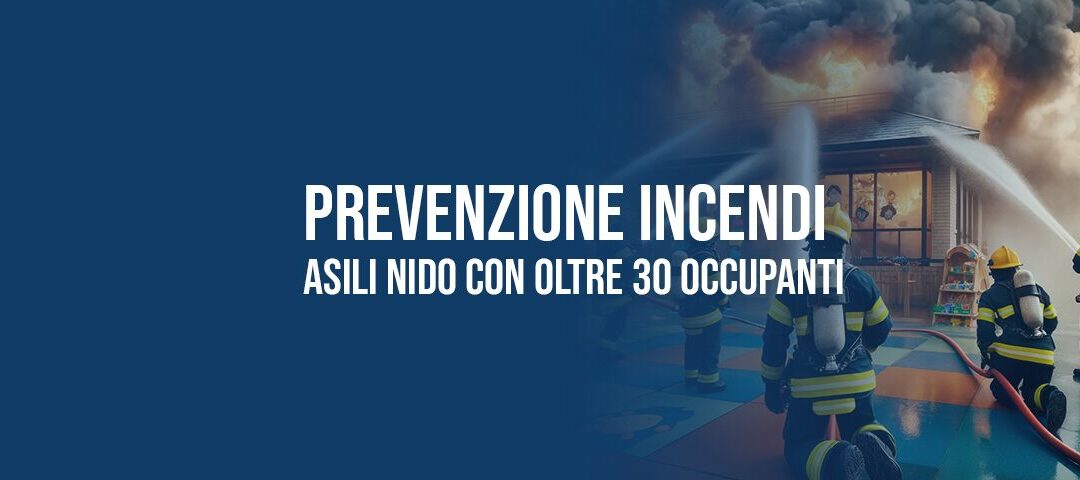 Prevenzione incendi: indicazioni per asili nido con oltre 30 occupanti