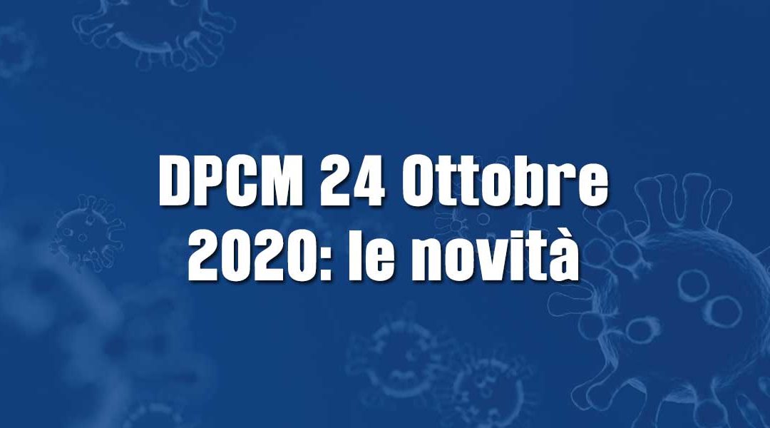 DPCM 24 Ottobre 2020: le novità