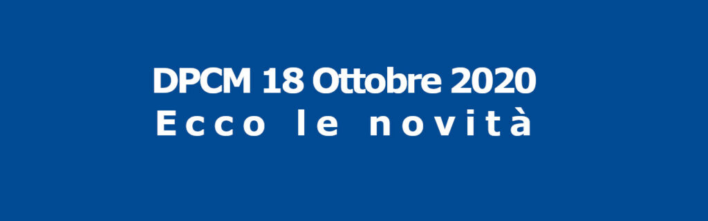 Ecco le novità del DPCM 18 Ottobre 2020