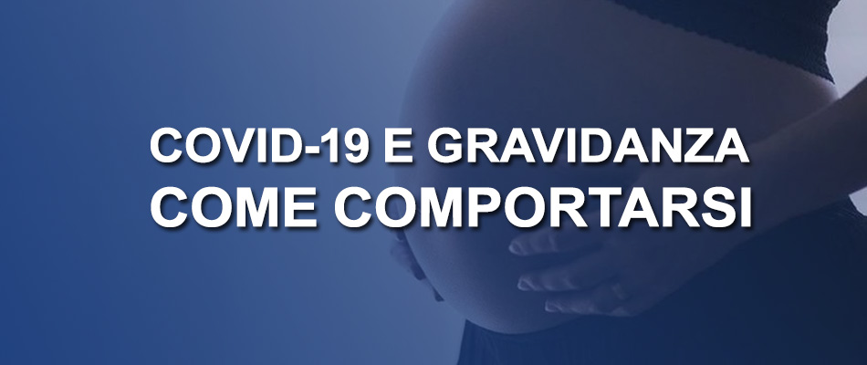 COVID-19 e Gravidanza: come comportarsi