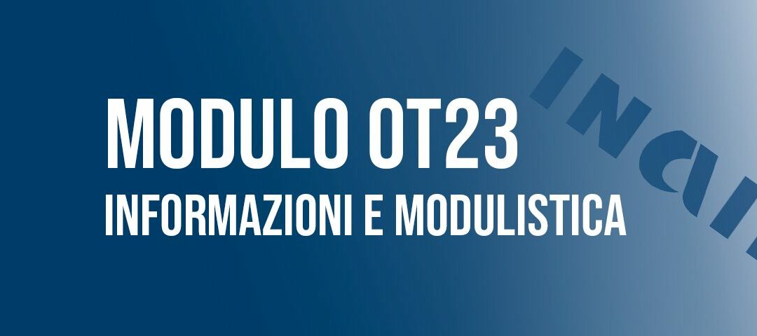Modulo OT23: informazioni e modulistica