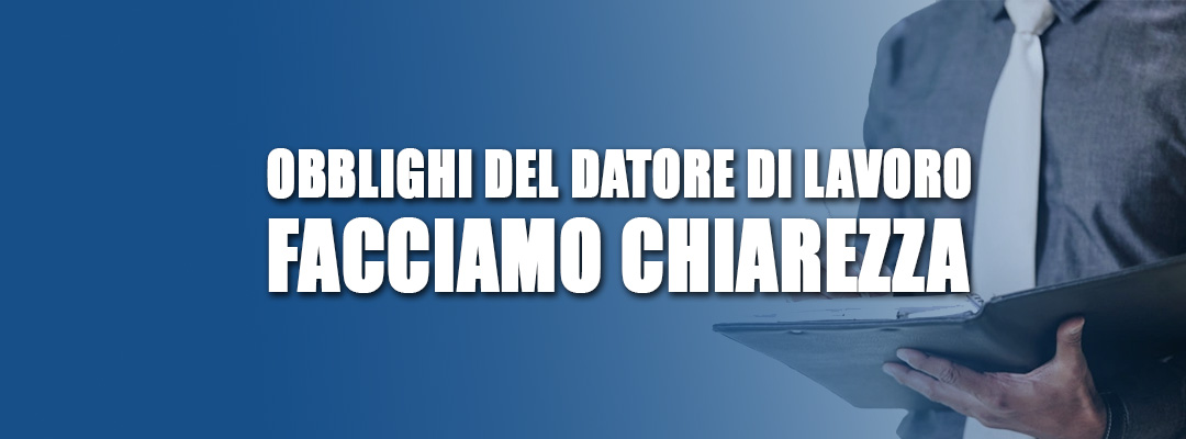 Obblighi del datore di lavoro: facciamo chiarezza