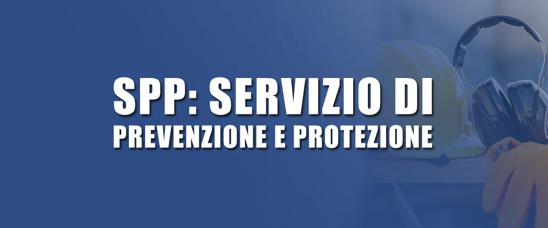 SPP: servizio di prevenzione e protezione