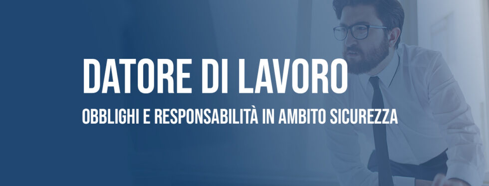 Obblighi e Responsabilità Datore di Lavoro in ambito Sicurezza - Ecloga