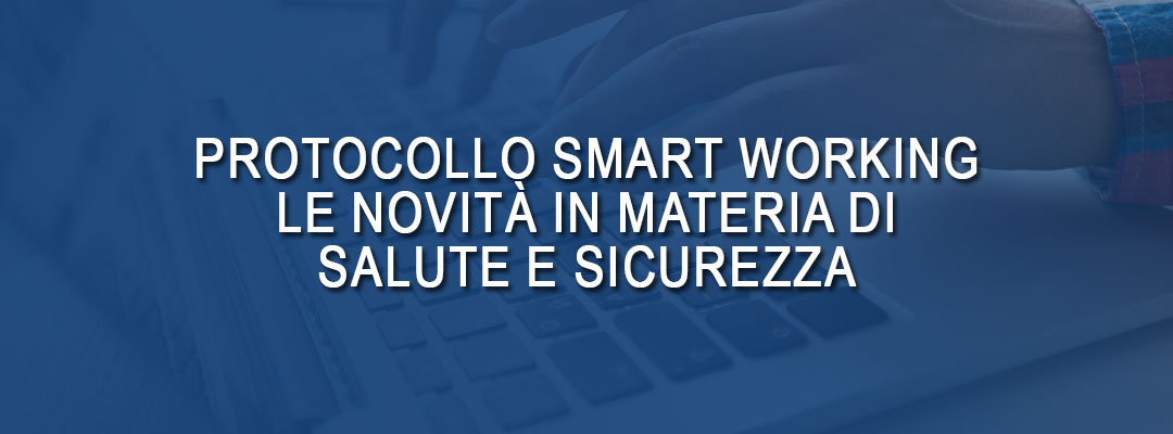 Protocollo Smart Working: novità salute e sicurezza