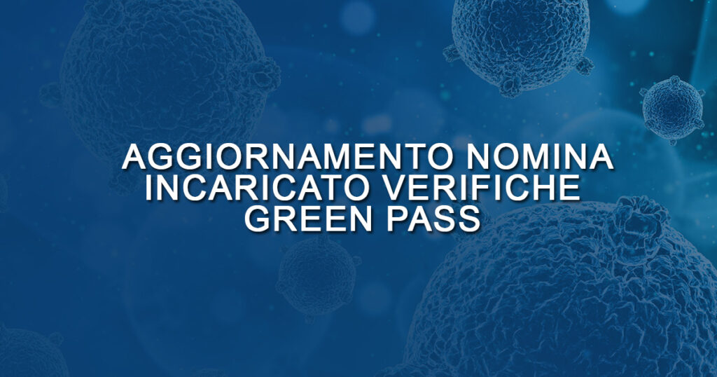 Aggiornamento Nomine Incaricati Verifica Green Pass