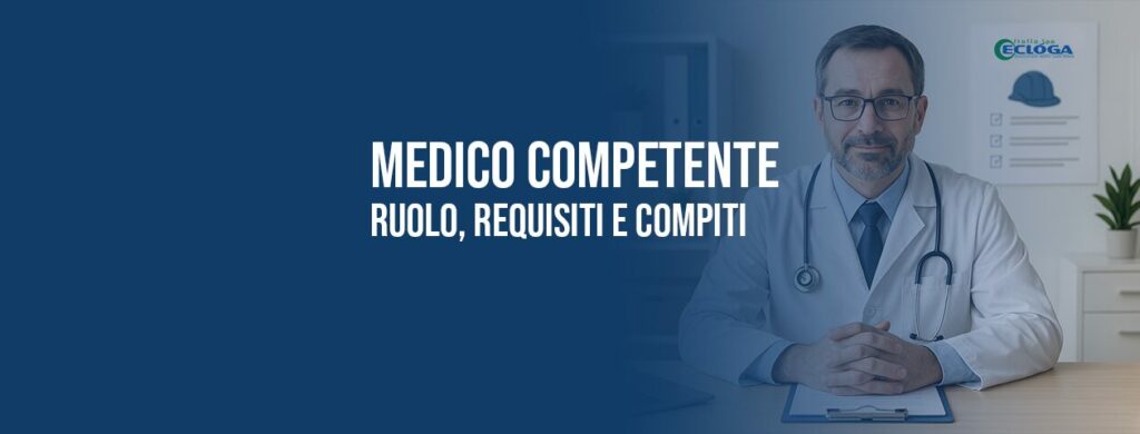Medico Competente: chi è, requisiti, compiti e formazione