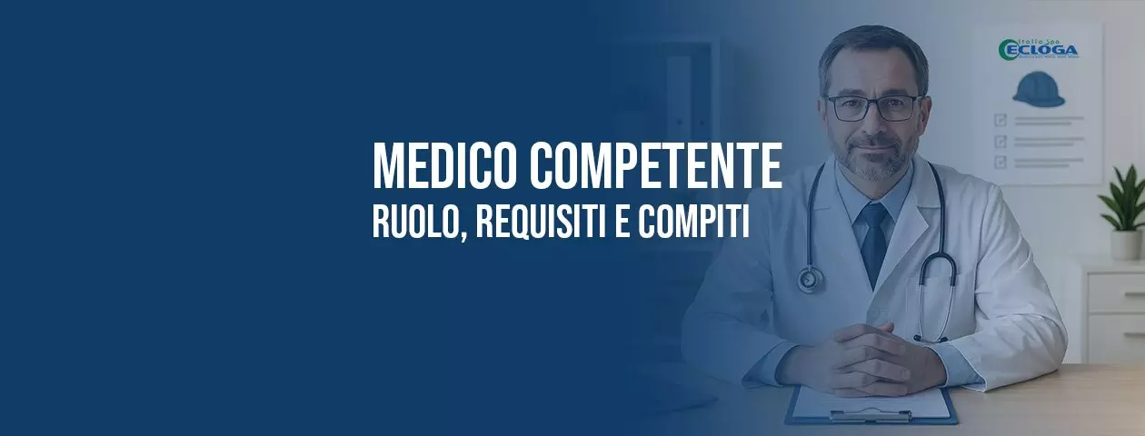 Medico Competente: chi è, requisiti, compiti e formazione