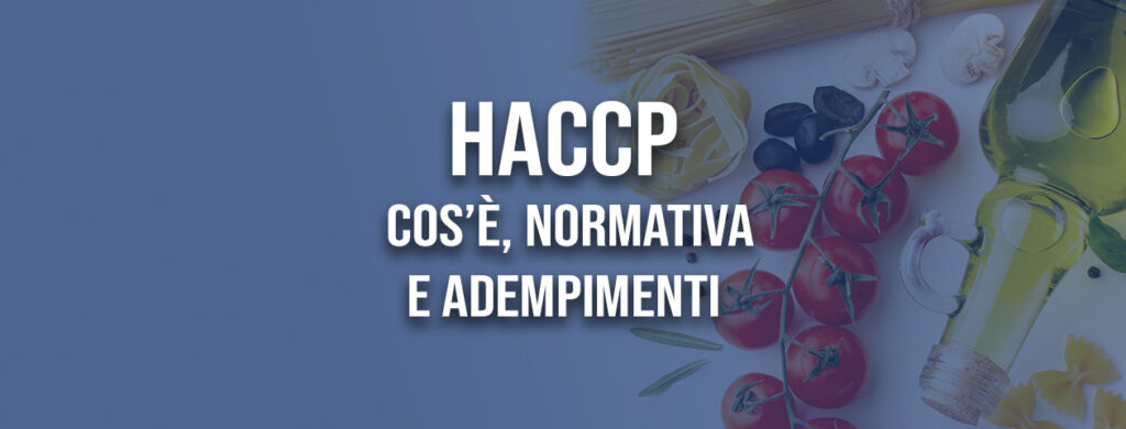 HACCP: cos'è, normativa e adempimenti