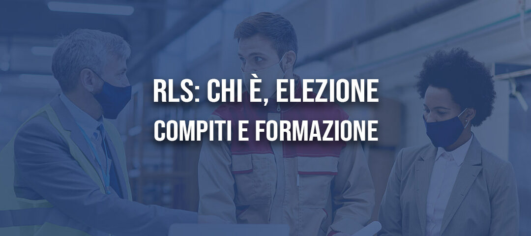 RLS: chi è, elezione, compiti e formazione