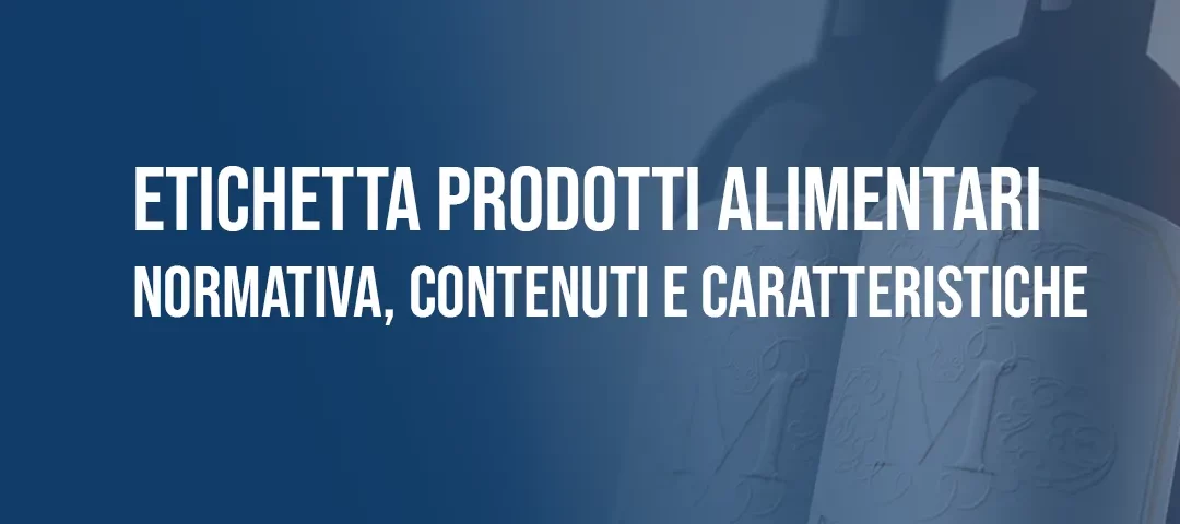 Etichetta Prodotti Alimentari: contenuti e caratteristiche