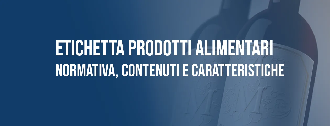 Etichetta Prodotti Alimentari: contenuti e caratteristiche