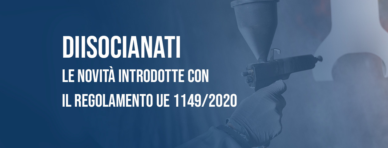 Diisocianati: le novità introdotte con il Regolamento UE 1149/2020