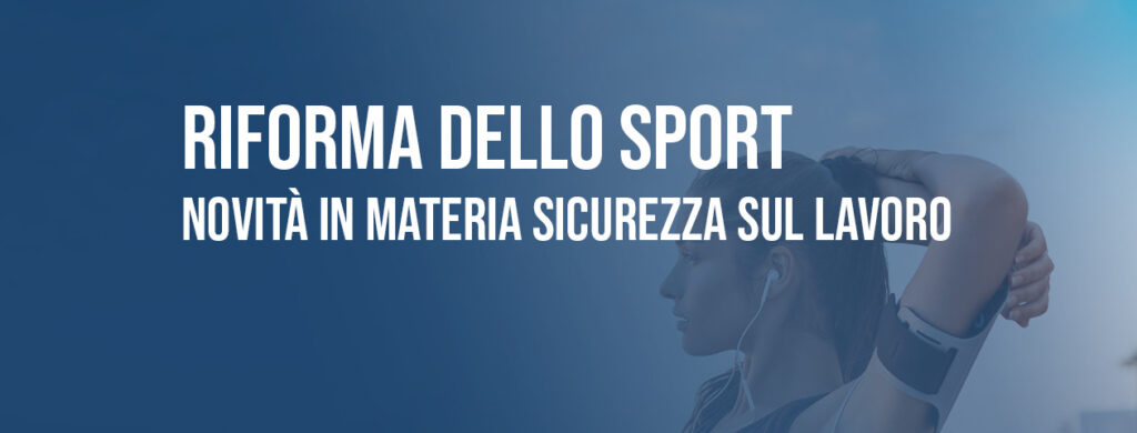 Riforma dello sport: le novità in materia sicurezza sul lavoro