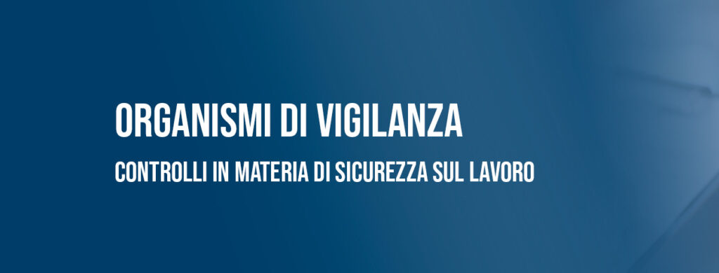 Organismi di Vigilanza: controlli in materia di sicurezza sul lavoro