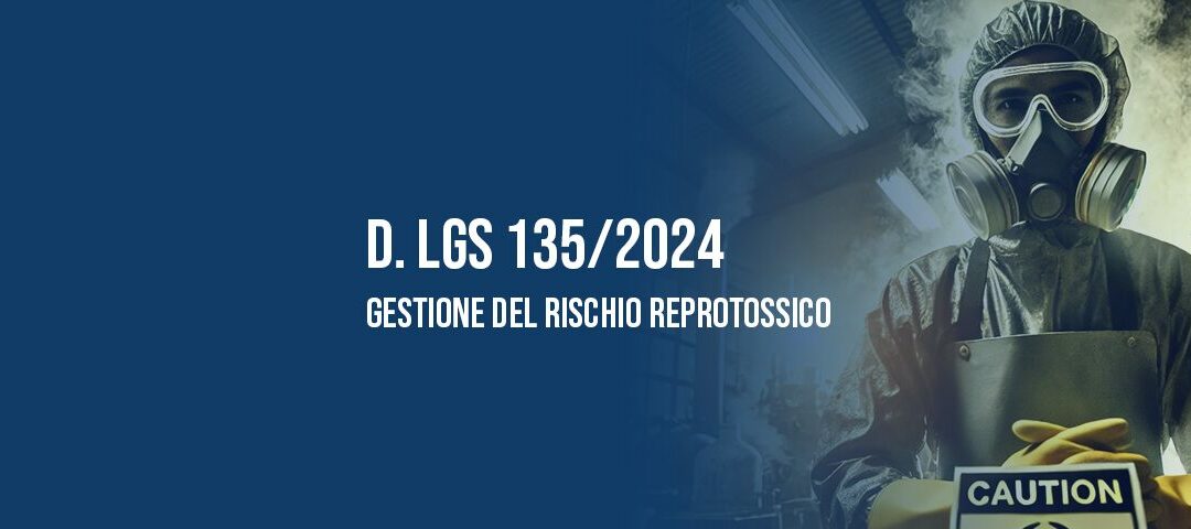 D. Lgs 135/2024: gestione del rischio reprotossico