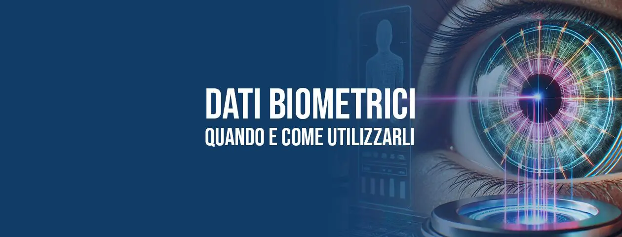 Dati Biometrici dei lavoratori: quando e come è possibile utilizzarli