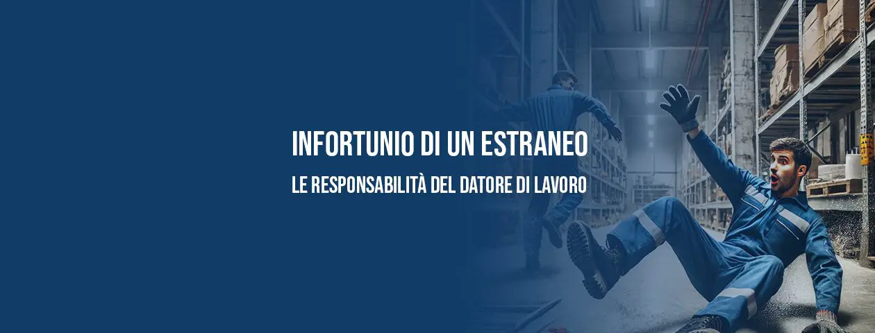Infortunio di un estraneo: le responsabilità del Datore di Lavoro