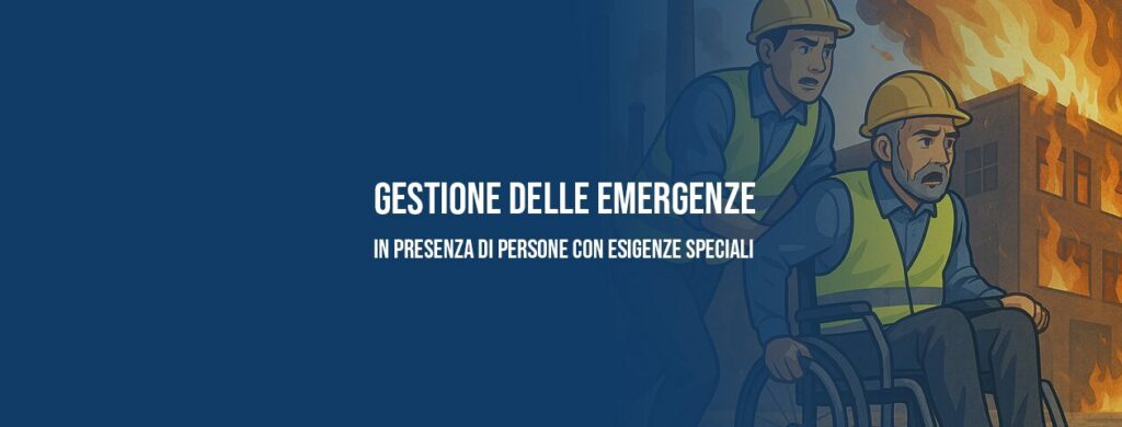 Persone con esigenze speciali: la gestione delle emergenze