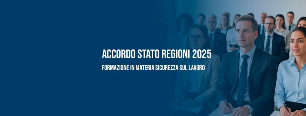 Accordo Stato Regioni 2025: novità in materia di formazione su salute e sicurezza sul lavoro