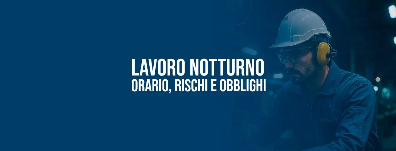 Lavoro notturno: orario, rischi e obblighi