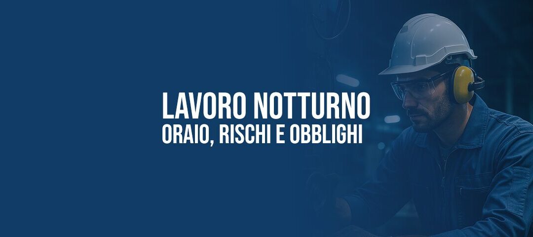 Lavoro notturno: orario, rischi e obblighi