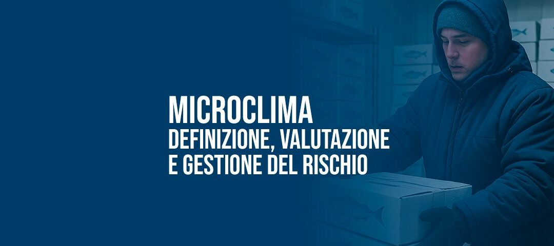 Microclima: definizione, valutazione e gestione del rischio