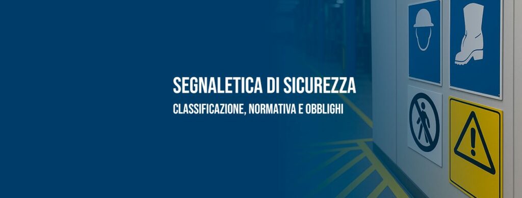 Segnaletica di sicurezza: Classificazione, normativa e obblighi