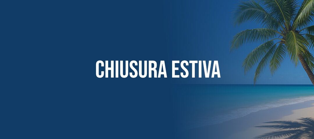 Chiusura Estiva