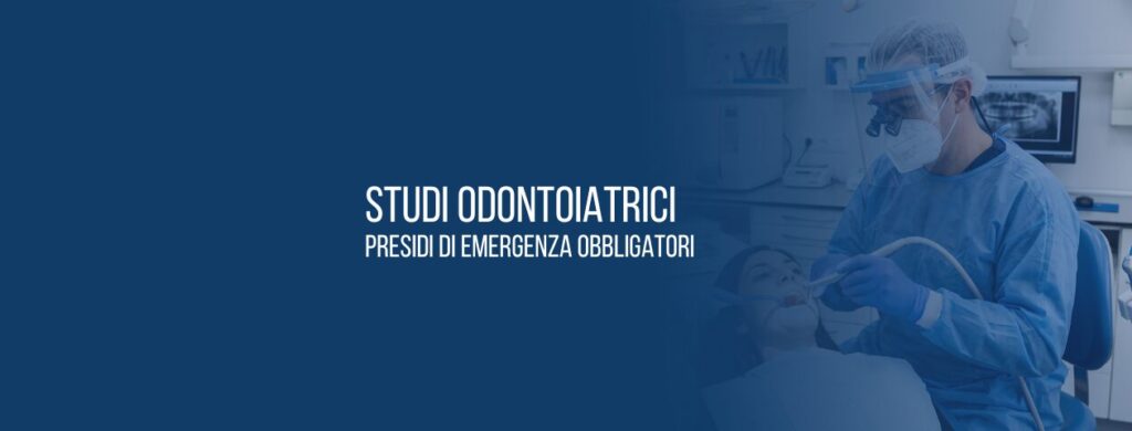 Studi odontoiatrici: presidi di emergenza obbligatori