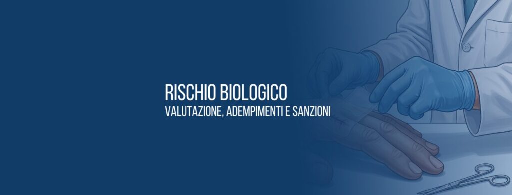 Rischio Biologico: valutazione, adempimenti e sanzioni